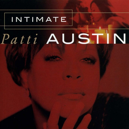 Intimate Patti Austin by Patti Austin - imusic.am
