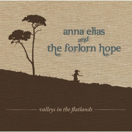 Valleys In The Flatlands by Anna Elias And The Forlorn Hope - imusic.am