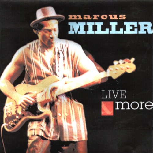 Live & More by Marcus Miller - imusic.am
