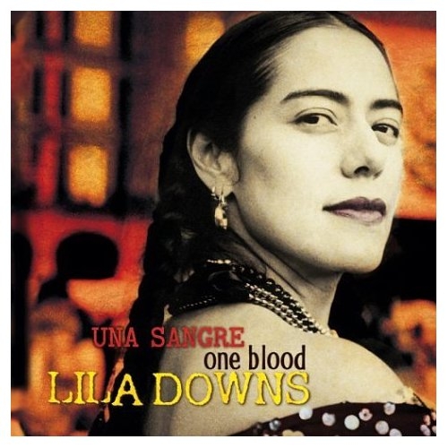 One Blood: Una Sangre by Lila Downs - imusic.am