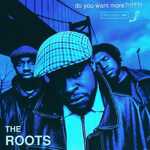 Do You Want More?!!!??! by The Roots - imusic.am
