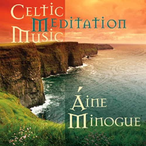 Celtic Medittion Music by Aine Minogue - imusic.am