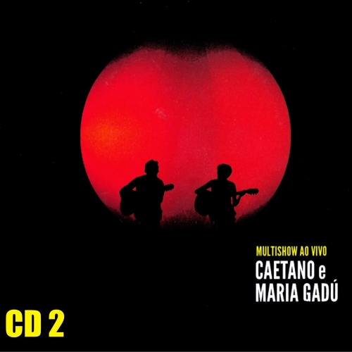 Multishow Ao Vivo Cd 02 by Caetano Veloso E Maria GadГє - imusic.am