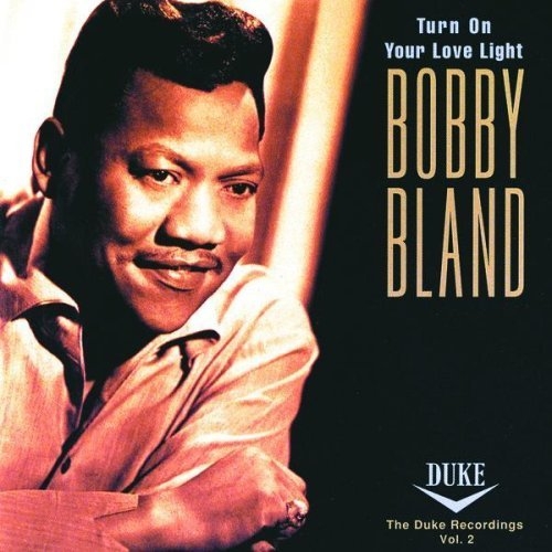 Turn On Your Love Light: The Duke Recordings Vol.2 Cd.1 by Bobby Bland - imusic.am
