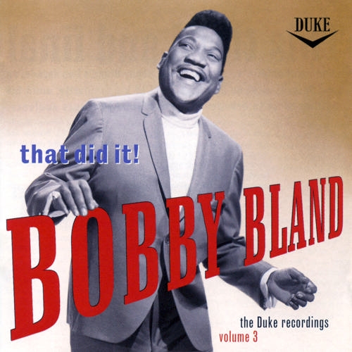 That Did It!: The Duke Recordings Vol.3 Cd.1 by Bobby Bland - imusic.am