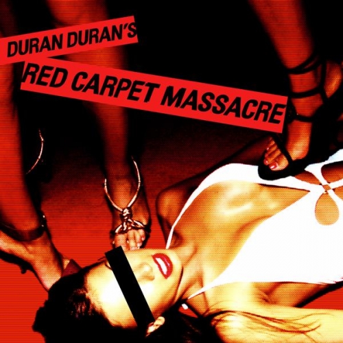 Red Carpet Massacre by Duran Duran - imusic.am