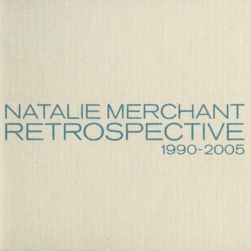 Retrospective 1990-2005 by Natalie Merchant - imusic.am