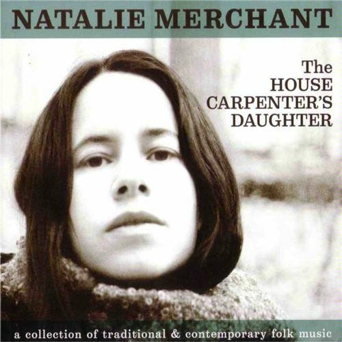 The House Carpenter's Daughter by Natalie Merchant - imusic.am