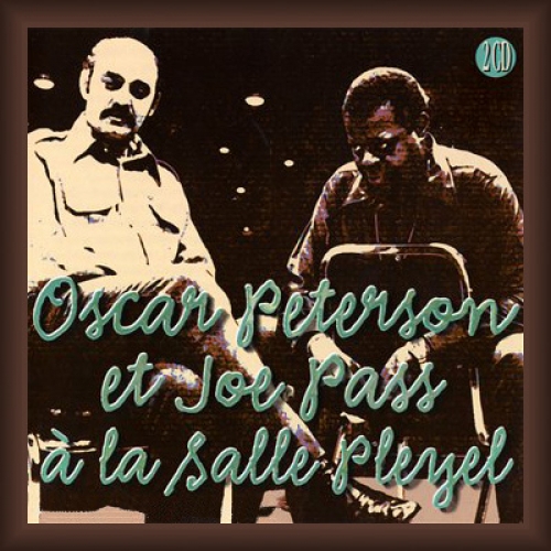 Oscar Peterson Et Joe Pass A La Salle Pleyel (disc 1) by Joe Pass - imusic.am