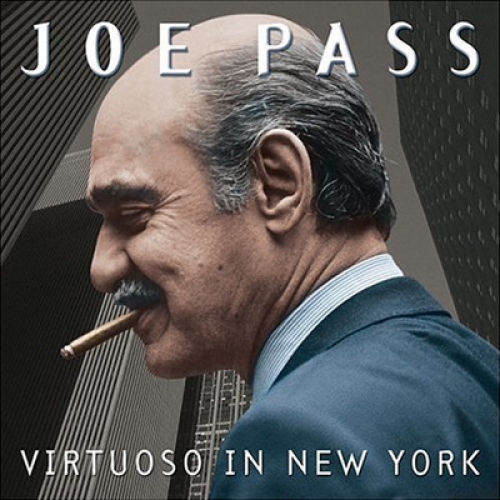 Virtuoso In New York by Joe Pass - imusic.am