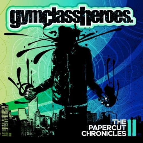 The Papercut Chronicles Ii by Gym Class Heroes - imusic.am