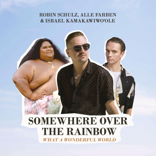 Somewhere Over the Rainbow / What a Wonderful World by Robin Schulz, Alle Farben, Israel Kamakawiwo'ole - imusic.am