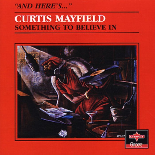 Something To Believe In by Curtis Mayfield - imusic.am