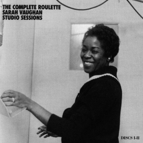 The Complete Roulette Sarah Vaughan Studio Sessions - Disc 6 by Sarah Vaughan - imusic.am