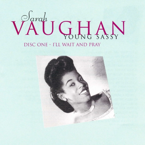 Young Sassy: Disc One - I'll Wait And Play by Sarah Vaughan - imusic.am