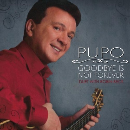 Goodbye Is Not Forever by Pupo - imusic.am