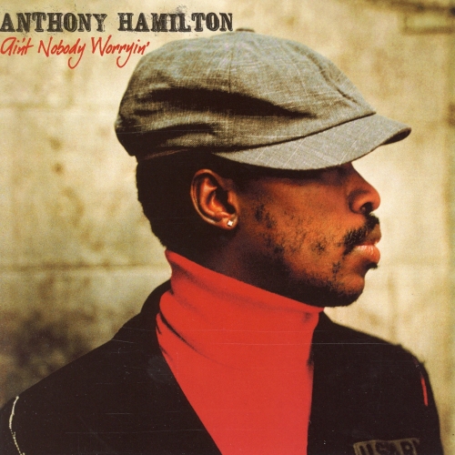 Ain't Nobody Worryin' by Anthony Hamilton - imusic.am