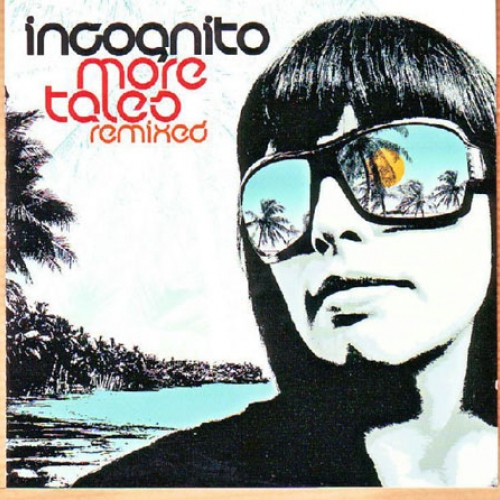 More Tales Remixed by Incognito - imusic.am