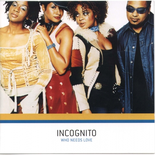 Who Needs Love [bonus Track] by Incognito - imusic.am