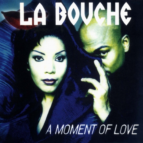 A Moment Of Love by La Bouche - imusic.am