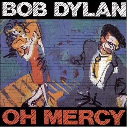 Oh Mercy by Bob Dylan - imusic.am