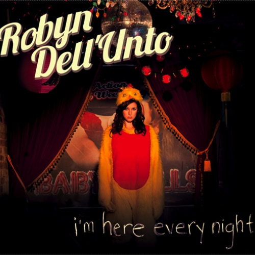 I'm Here Every Night by Robyn Dell'unto - imusic.am