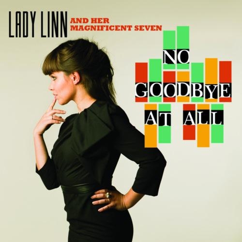 No Goodbye At All by Lady Linn And Her Magnificent Seven - imusic.am