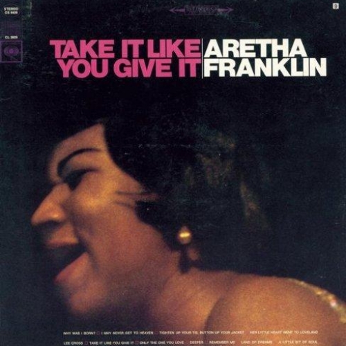 Take It Like You Give It by Aretha Franklin - imusic.am