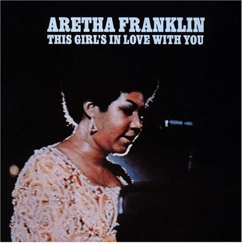 This Girl's In Love With You by Aretha Franklin - imusic.am