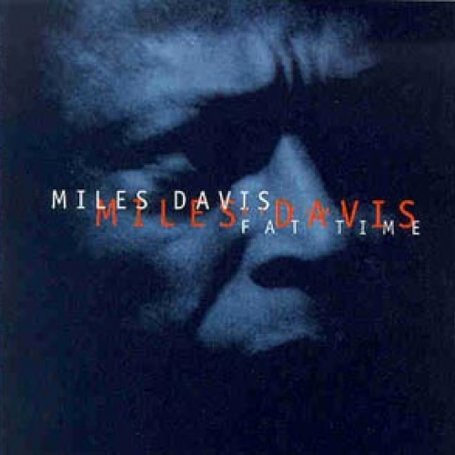 Miles Davis - Fat Time by Miles Davis - imusic.am
