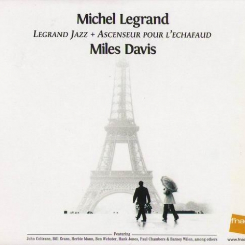 Legrand Jazz & Ascenseur Pour L`echafaud (with Michel Legrand) by Miles Davis - imusic.am