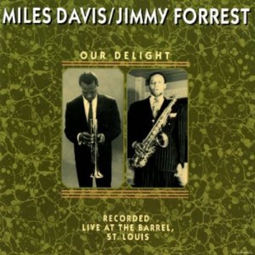 Miles Davis & Jimmy Forrest - Our Delight by Miles Davis - imusic.am
