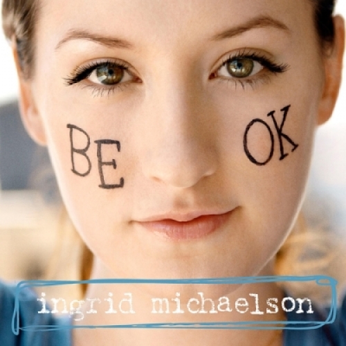 Be Ok by Ingrid Michaelson - imusic.am
