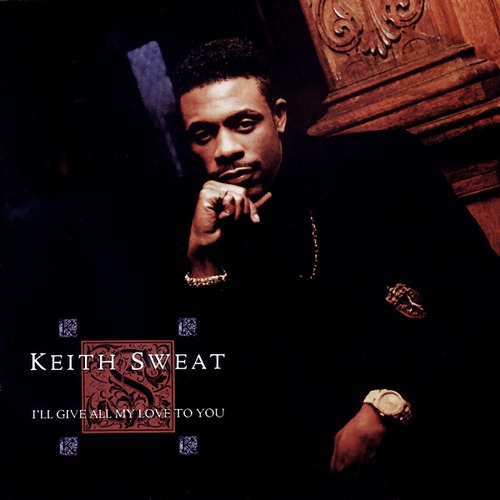 I'll Give All My Love To You by Keith Sweat - imusic.am