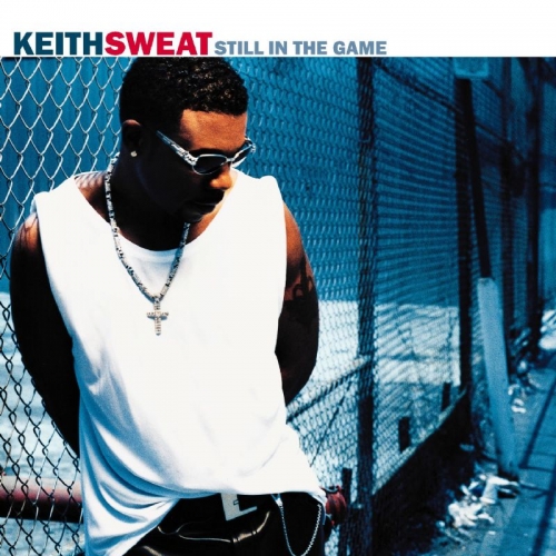 Still In The Game by Keith Sweat - imusic.am