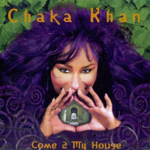 Come 2 My House by Chaka Khan - imusic.am