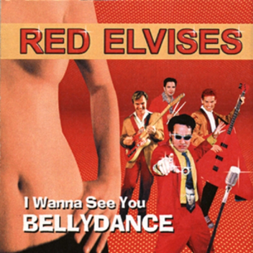 I Wanna See You Bellydance by Red Elvises - imusic.am