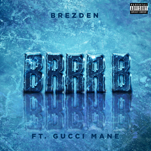 BRRR B by Brezden, Gucci Mane - imusic.am
