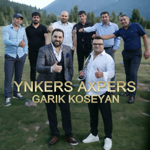 Ynkers Axpers by GARIK KOSEYAN - imusic.am