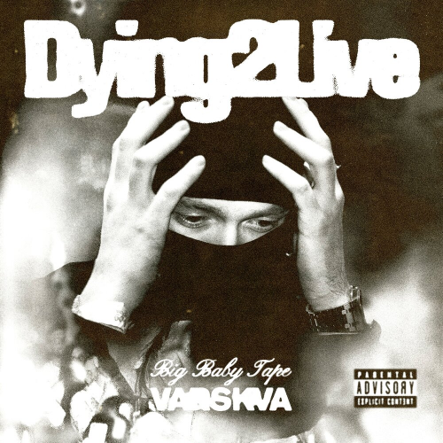 Dying 2 Live by Big Baby Tape - imusic.am