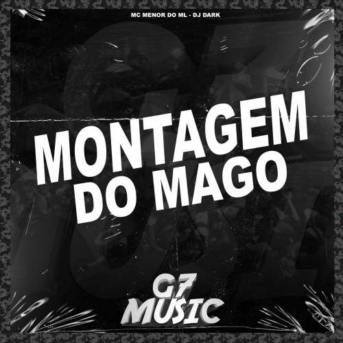 Montagem do Mago by MC MENOR DO ML, DJ Dark - imusic.am
