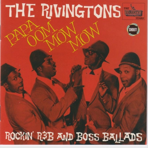 Papa Oom Mow Mow: Rockin' R&b And Boss Ballads by The Rivingtons - imusic.am