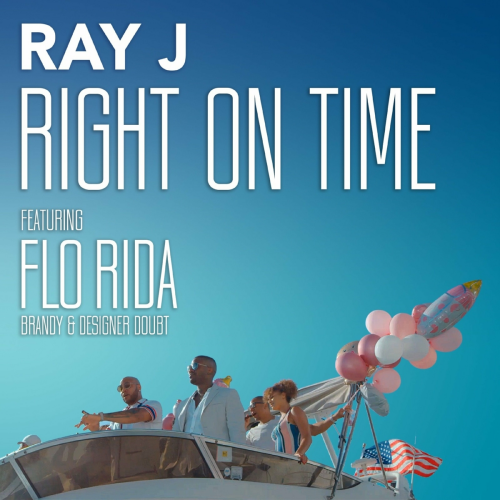 Right On Time by Ray J, Flo Rida, Brandy, Designer Doubt - imusic.am