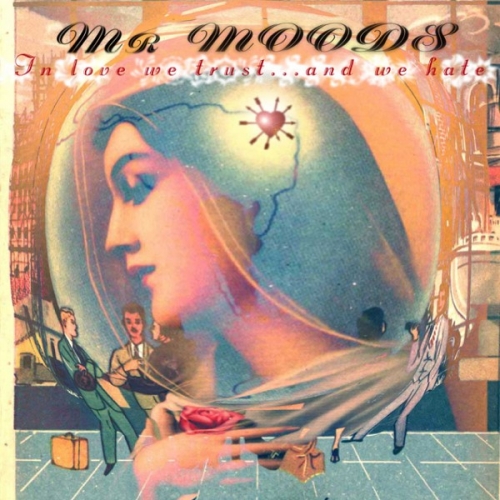 In Love We Trust... And We Hate Lp by Mr. Moods - imusic.am