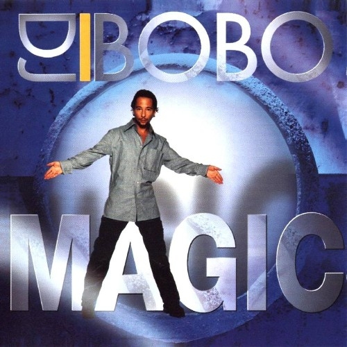 Magic by Dj Bobo - imusic.am