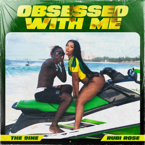 Obsessed With Me (with Rubi Rose) by The 9ine, Rubi Rose - imusic.am