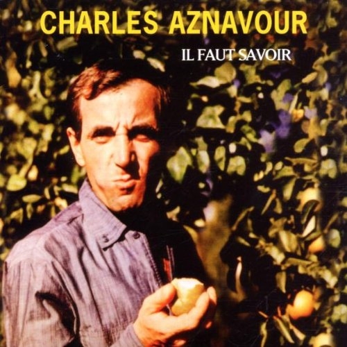 Il Faut Savoir by Charles Aznavour - imusic.am