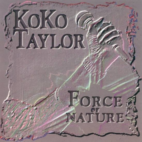 Force Of Nature by Koko Taylor - imusic.am