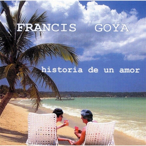 Historia De Un Amor by Francis Goya - imusic.am