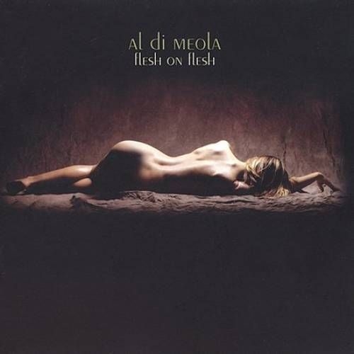 Flesh On Flesh by Al Di Meola - imusic.am